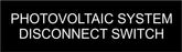 LB-31A003-133 - Photovoltaic System Disconnect Switch - 1x3.5 Inches - Black Background with White Text, Plastic.-Accurate Signs and Engraving - Solar Tags