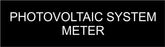 LB-31A004-133 - Photovoltaic System Meter - 1x3.5 Inches - Black Background with White Text, Plastic.-Accurate Signs and Engraving - Solar Tags