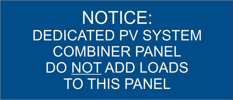 LB-30A002-153 - Notice Dedicated PV System Combiner Panel Do Not Add Loads To This Panel - 1.5x3.5 Inches - Blue Background with White Text, Plastic.-Accurate Signs and Engraving - Solar Tags